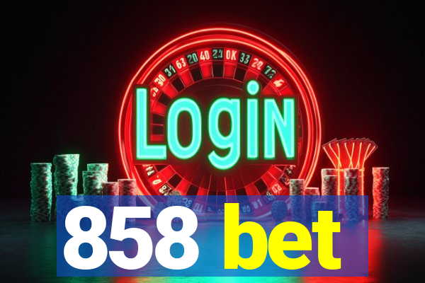 858 bet